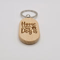 Home Is Where My Dog Is Laser Engraved Wooden Keychain — Dog Lover Gift